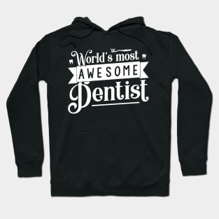 World's Most Awesome Dentist - Tooth Dental Assistant Gift product Hoodie